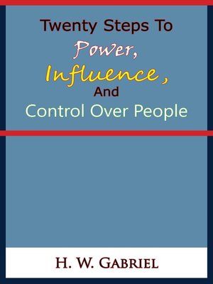 cover image of Twenty Steps to Power, Influence, and Control Over People